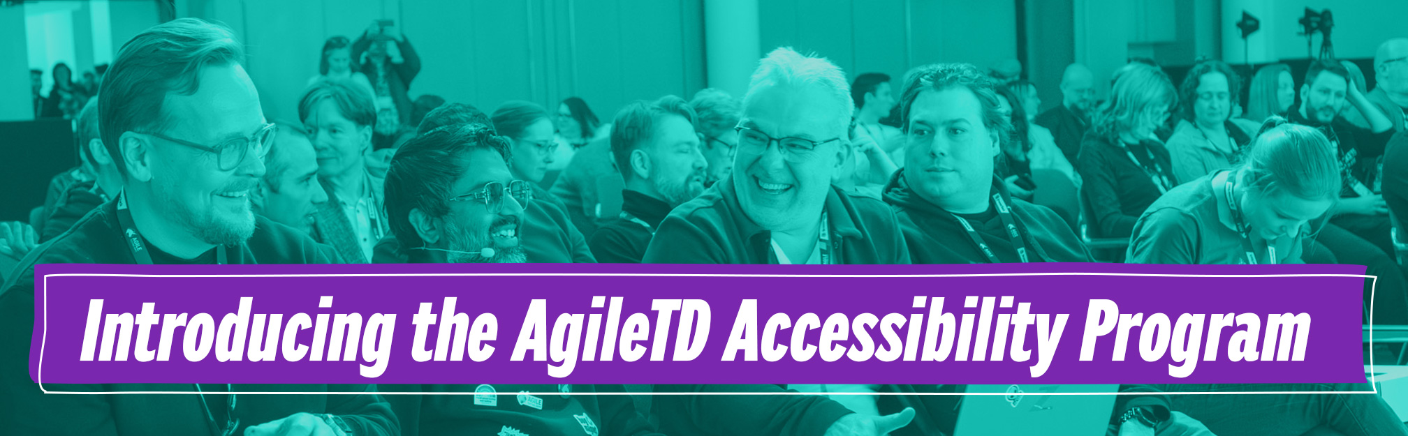 Introducing the AgileTD Accessibility Program